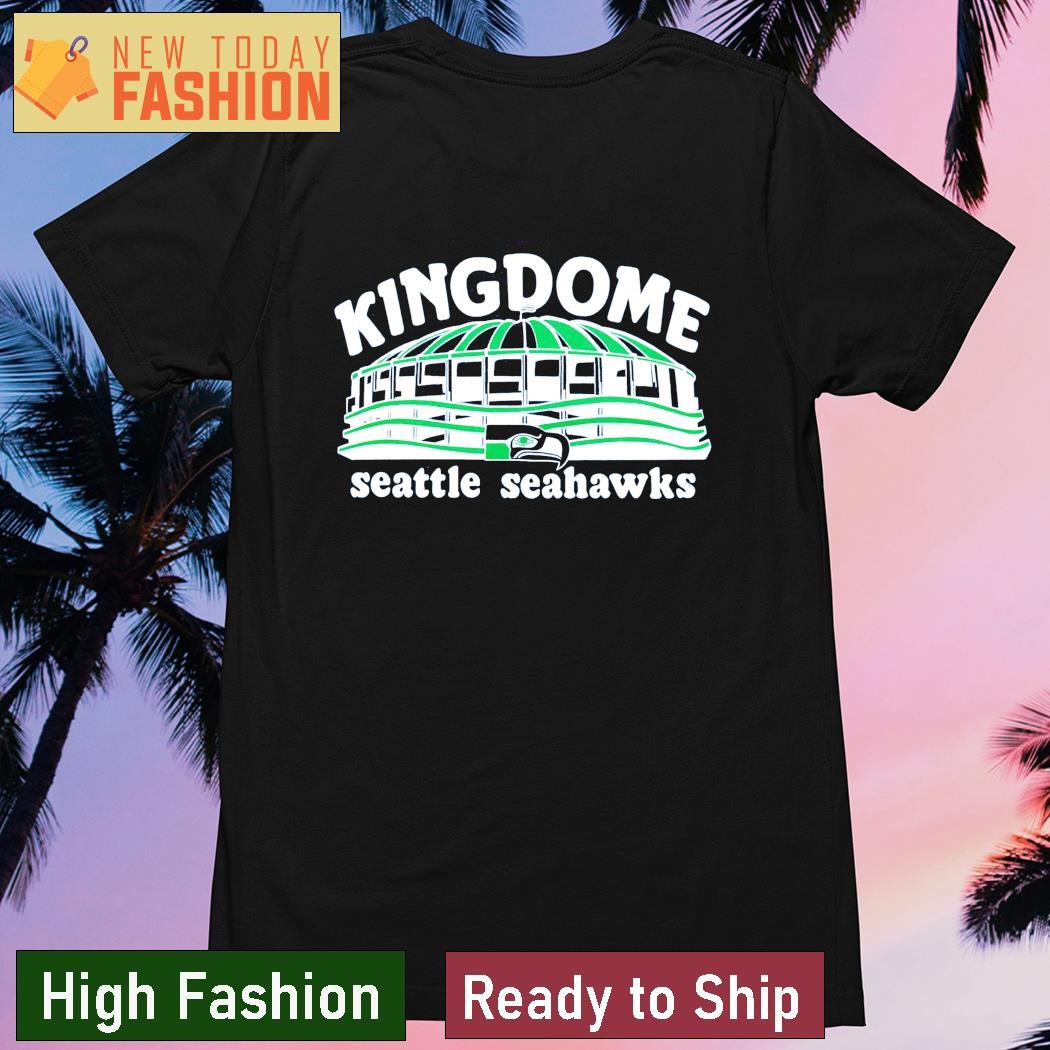 Seattle Seahawks Kingdome Shirt, hoodie, sweater, long sleeve and tank top